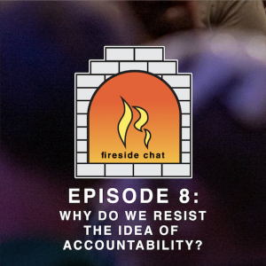 REZ FIRESIDE CHAT // Episode 8: Why do we resist the idea of accountability?