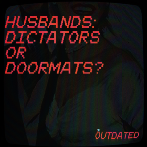 Husbands: Dictators or Doormats?