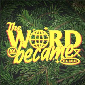 The Word Became Flesh - The Man Who Saved Christmas