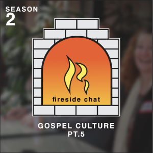 Gospel Culture Pt. 5
