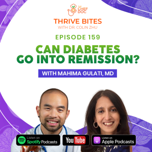 Ep 159 - Can Diabetes Go Into Remission with Dr. Mahima Gulati