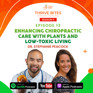 S5 Ep 13 - Enhancing Chiropractic Care with Plants & Low-Toxin Living with Dr. Peacock