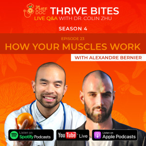 S 4 Ep 23 - How Your Muscles Work with Alexandre Bernier