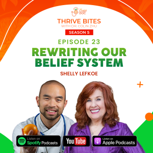 S5 Ep 23 - Rewriting Our Belief System with Shelly Lefkoe