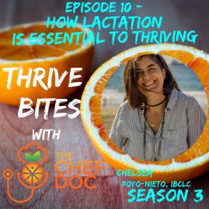 S 3 Ep 10 - How Lactation Is Essential To Thriving with Chelsea Poyo-Nieto, IBCLC