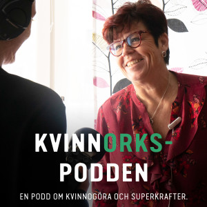 04 - KvinnORKSpodden - Prestationerna och sprit med Monica Lindgren