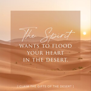 S10 Episode 2: LENT WITH US - FLOOD IN THE DESERT