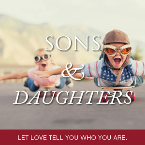 S4 Episode 4: SONS & DAUGHTERS