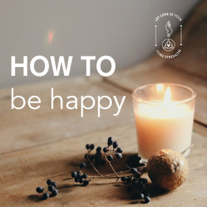 S5 Episode 3: HOW TO BE HAPPY