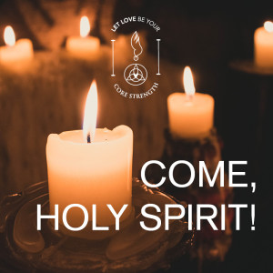 S5 Episode 7: COME, HOLY SPIRIT
