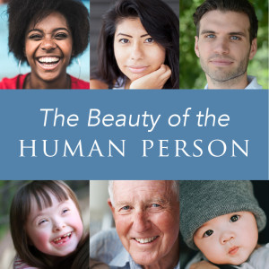 S7 Episode 1: THE BEAUTY OF THE HUMAN PERSON