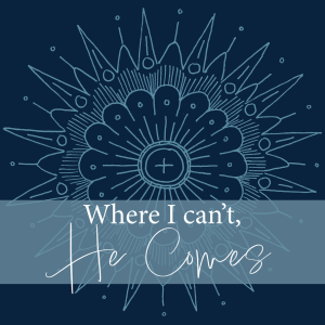 S12 Episode 1: WHERE I CAN’T, HE COMES