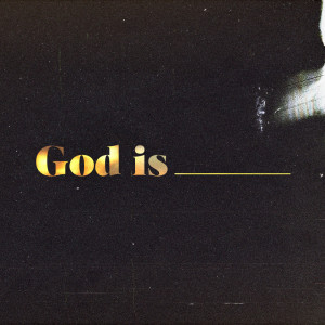 God is __________ :  A Life without Worry (Celebrating Communion) - Wk 2