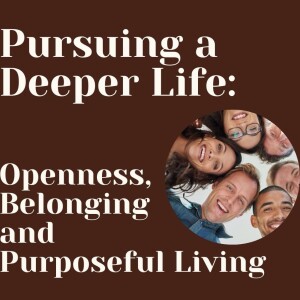 Pursuing a Deeper Life: Openness