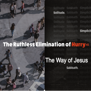 The Way of Jesus: Unhurried