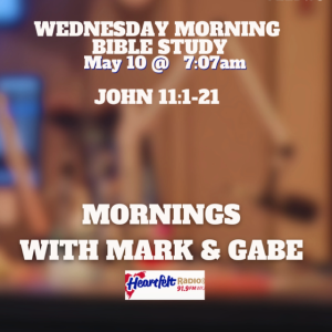 Wednesday Morning Bible Study - 5.17.23 - Part 2 - Death & Life - John 11:17-44