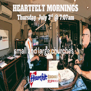 Heartfelt Mornings  - Small and Large Churches