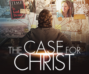 The Case for Christ - Embracing the Truth of Christ - Week 3