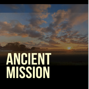 Ancient Mission: What's Next?