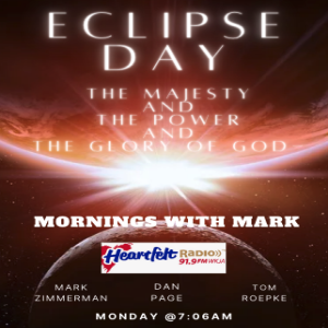 Eclipse Day - Majesty, Power and the Glory of God = Mornings with Mark 4.8.24