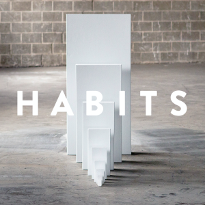 Habits - Let's Begin - Wk 4