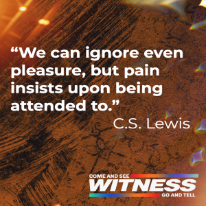 Witness: Your Pain Matters.