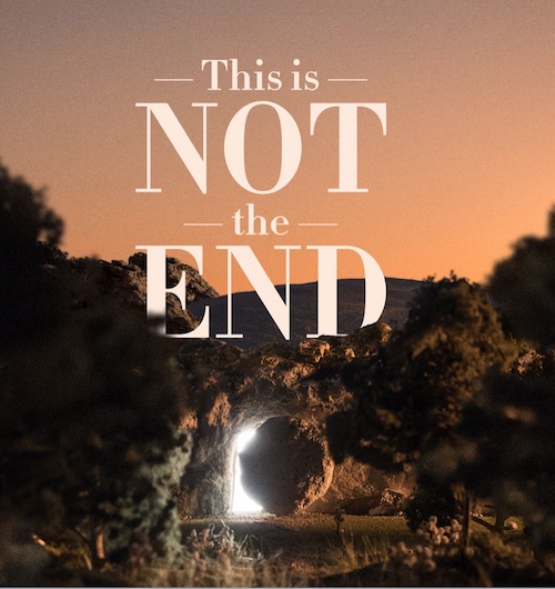 Easter  2016 - This Is Not the End