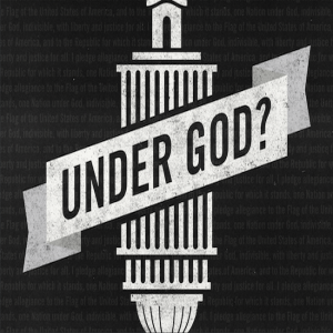 Under God? -  Under God - Wk 2