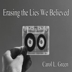 Erasing the Lies We Believed
