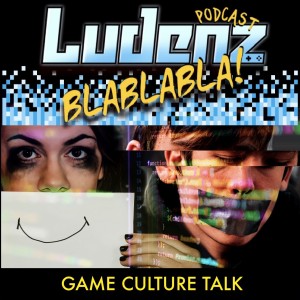 Ludenz Bla Bla Bla #20 - Gli abusi nella Game Industry, la coscienza dei videogiocatori || Game Culture Talk