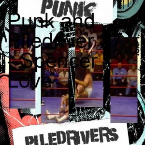 Punk and Piledrivers 29 - Taryn From Accounting & Rhinestone Cowboy Steven Crowe
