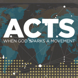 Acts: When God Sparks a Movement -  Boldness