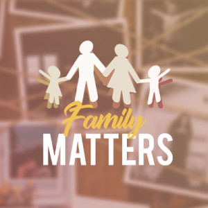 Family Matters - #KidsMatter