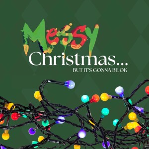 Messy Christmas: You're Not Alone (Perry Garza)