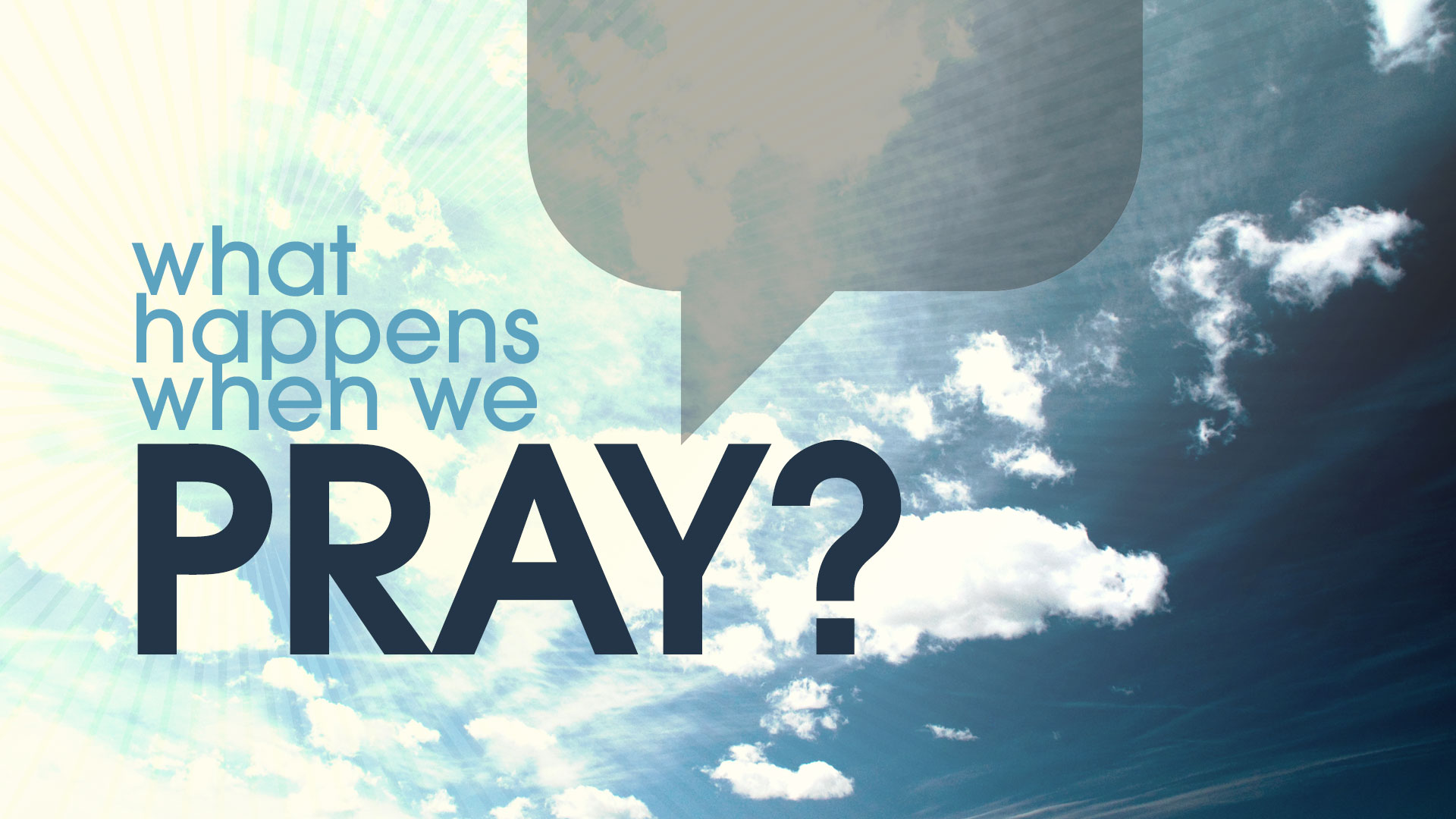 What Happens When We Pray?: From Prayer Time To Prayer Life