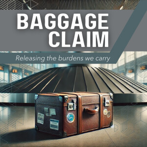 Baggage Claim: Healing for your Hurt