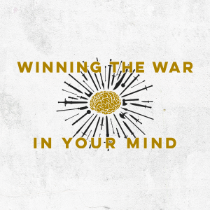 Winning The War In Your Mind - Reframing Your Thoughts
