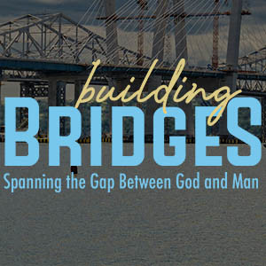 Building Bridges: The Privilege and Responsibility 