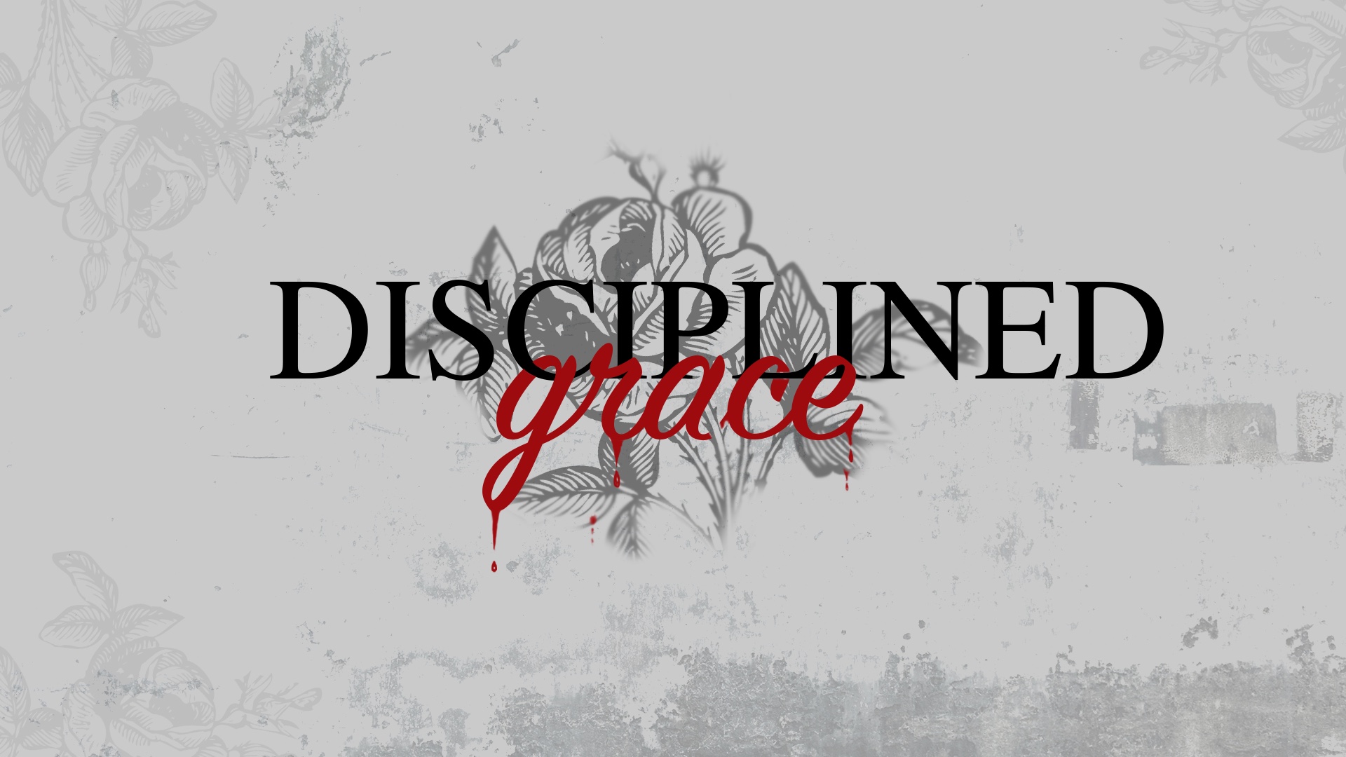 Disciplined Grace - Week 1