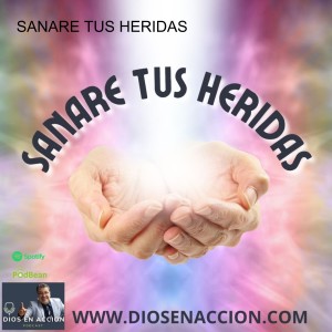 SANARE TUS HERIDAS