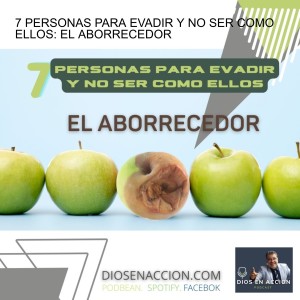 7 PERSONAS PARA EVADIR Y NO SER COMO ELLOS: EL ABORRECEDOR