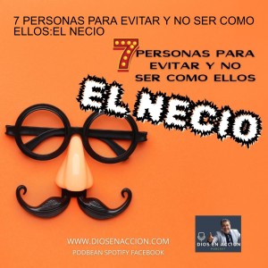 7 PERSONAS PARA EVITAR Y NO SER COMO ELLOS:EL NECIO