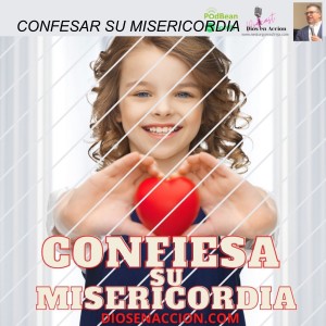 CONFESAR SU MISERICORDIA