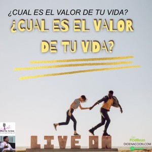 ¿CUAL ES EL VALOR DE TU VIDA?