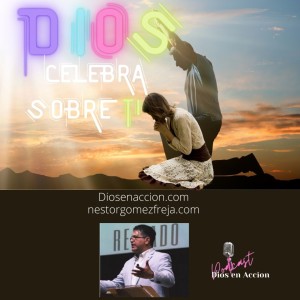 DIOS CELEBRA SOBRE TI