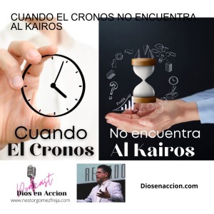 CUANDO EL CRONOS NO ENCUENTRA AL KAIROS
