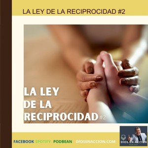 LA LEY DE LA RECIPROCIDAD #2