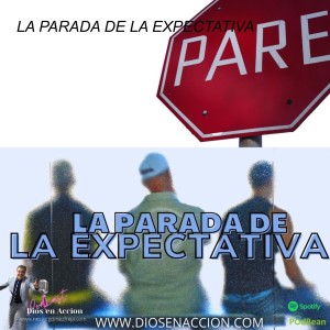 LA PARADA DE LA EXPECTATIVA