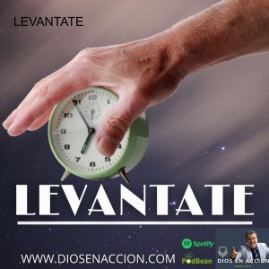 LEVANTATE