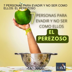 7 PERSONAS PARA EVADIR Y NO SER COMO ELLOS: EL PEREZOSO